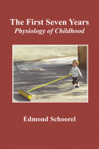 Kniha The First Seven Years: Physiology of Childhood 