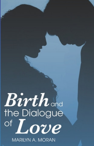 Knjiga Birth and the Dialogue of Love Lynn M. Griesemer