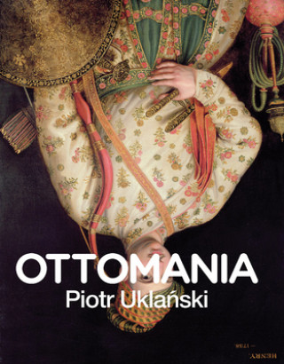 Kniha Piotr Uklanski: Ottomania 