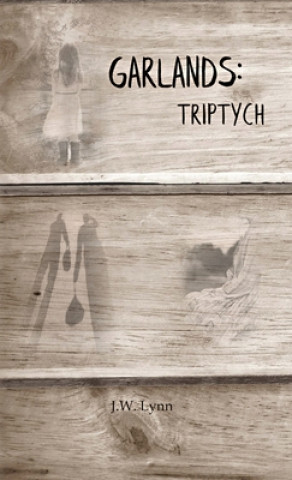 Kniha Garlands: Triptych J. W. Lynn