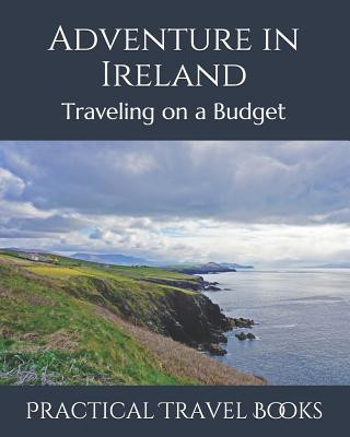 Książka Adventure in Ireland: Traveling on a Budget Practical Travel Books