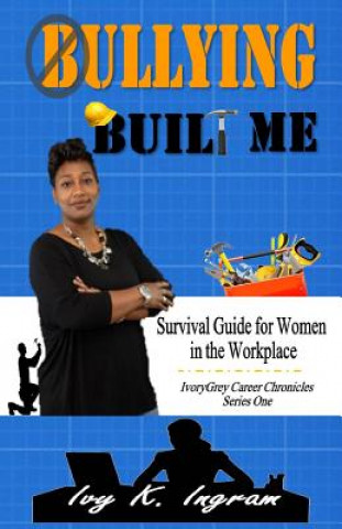 Book Bullying Built Me Ivy K Ingram Ed S