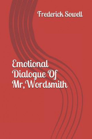Könyv Emotional Dialogue Of Mr, Wordsmith Frederick Sowell