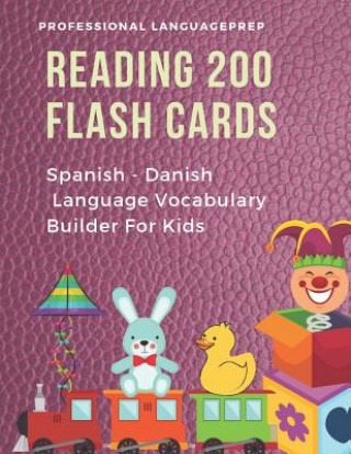 Carte Reading 200 Flash Cards Spanish - Danish Language Vocabulary Builder For Kids: Practice Basic Sight Words list activities books to improve reading ski Professional Languageprep