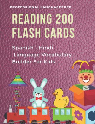 Carte Reading 200 Flash Cards Spanish - Hindi Language Vocabulary Builder For Kids: Practice Basic Sight Words list activities books to improve reading skil Professional Languageprep