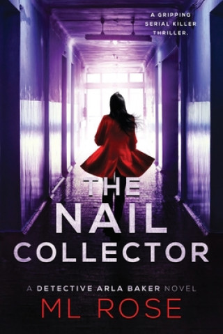 Carte The Nail Collector: A gripping serial killer thriller with a heart stopping climax M L Rose