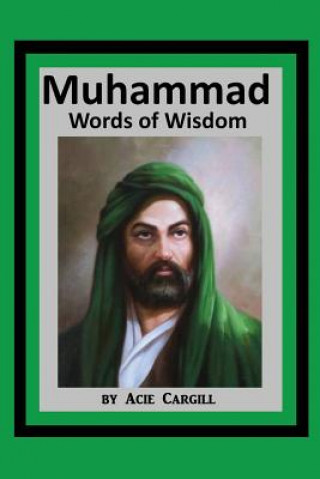 Knjiga Muhammad Words of Wisdom Acie Cargill