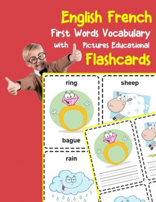 Kniha English French First Words Vocabulary with Pictures Educational Flashcards: Fun flash cards for infants babies baby child preschool kindergarten toddl Brighter Zone