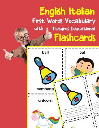 Könyv English Italian First Words Vocabulary with Pictures Educational Flashcards: Fun flash cards for infants babies baby child preschool kindergarten todd Brighter Zone