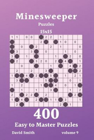 Carte Minesweeper Puzzles - 400 Easy to Master Puzzles 15x15 vol.9 David Smith