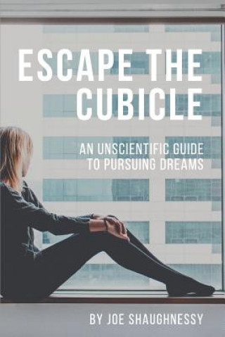 Boek Escape the Cubicle Joe Shaughnessy