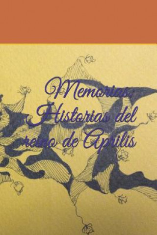 Książka Memorias: Historias del Reino de Aprilis Aa Morban