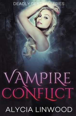 Knjiga Vampire Conflict Alycia Linwood