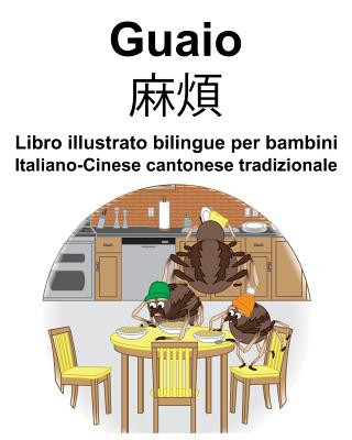 Kniha Italiano-Cinese cantonese tradizionale Guaio/&#40635;&#29033; Libro illustrato bilingue per bambini Suzanne Carlson