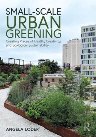 Könyv Small-Scale Urban Greening LODER