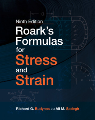 Könyv Roark's Formulas for Stress and Strain, 9E Ali M. Sadegh
