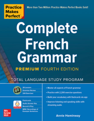 Book Practice Makes Perfect: Complete French Grammar, Premium Fourth Edition Annie Heminway