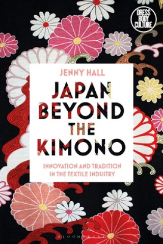 Kniha Japan beyond the Kimono Jenny Hall