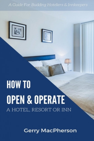 Kniha How to Open & Operate A Hotel, Resort or Inn 