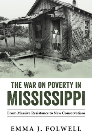 Kniha War on Poverty in Mississippi Emma J. Folwell