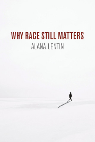 Buch Why Race Still Matters Alana Lentin