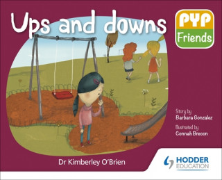 Knjiga PYP Friends: Ups and downs Dr Kimberley O'Brien