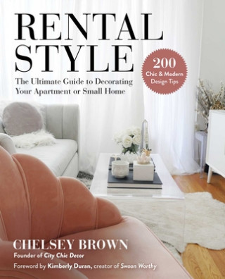 Книга Rental Style: The Ultimate Guide to Decorating Your Apartment or Small Home Kimberly Duran