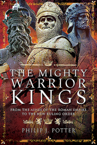 Kniha Mighty Warrior Kings Philip J Potter