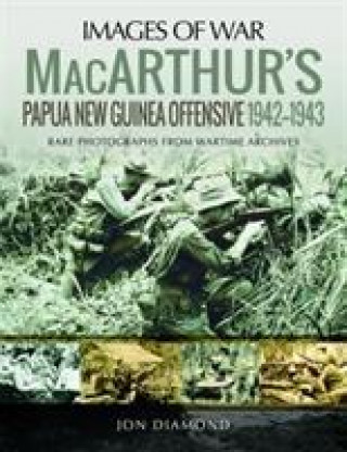 Knjiga MacArthur's Papua New Guinea Offensive, 1942-1943 Jon Diamond