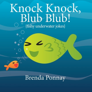 Knjiga Knock Knock, Blub Blub! Brenda Ponnay