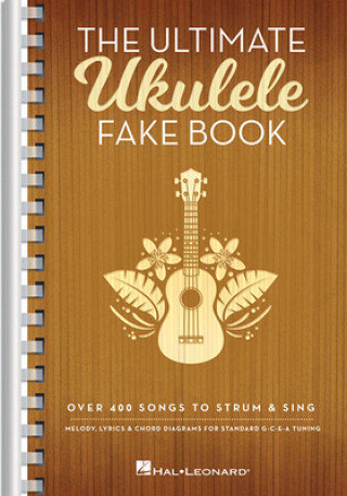 Kniha The Ultimate Ukulele Fake Book - Small Edition: Over 400 Songs to Strum & Sing 