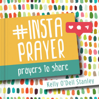 Knjiga InstaPrayer Kelly O'Dell Stanley