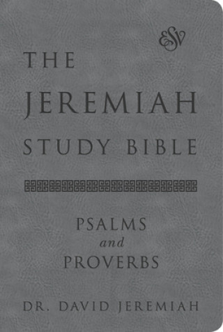 Könyv The Jeremiah Study Bible, ESV, Psalms and Proverbs (Gray) 