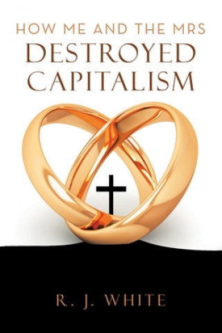 Livre How Me and the Mrs Destroyed Capitalism 