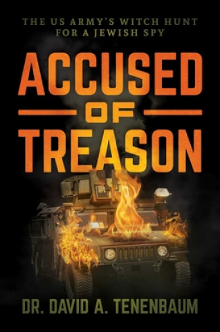 Kniha Accused of Treason: The US Army's Witch Hunt for a Jewish Spy 