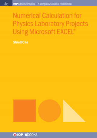 Book Numerical Calculation for Physics Laboratory Projects Using Microsoft EXCEL (R) Shinil Cho