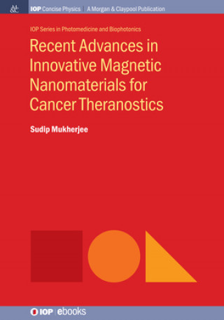 Könyv Recent Advances in Innovative Magnetic Nanomaterials for Cancer Theranostics 
