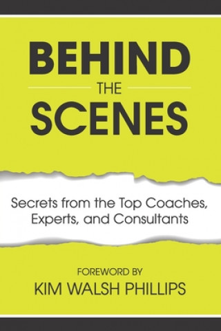 Książka Behind the Scenes: Secrets from the Top Coaches, Experts, and Consultants Barbara Harrington