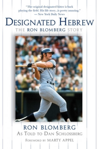 Kniha Designated Hebrew: The Ron Blomberg Story Ron Blomberg