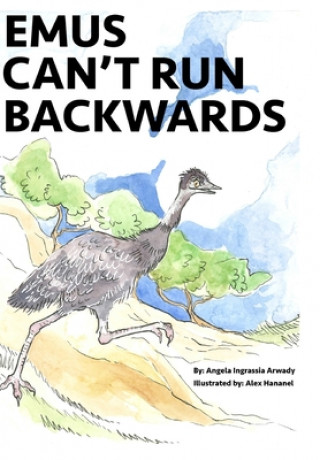 Knjiga Emus Can't Run Backwards Angela Ingrassia Arwady
