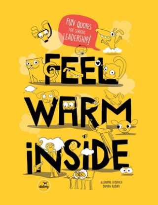 Kniha Feel Warm Inside: Fun Quotes for Serious Leadership Aleloop the Loopster