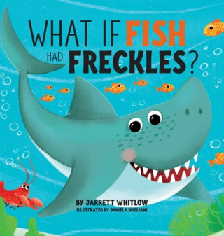 Libro What if Fish had Freckles? Jarrett Whitlow