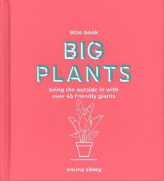 Kniha Little Book, Big Plants Emma Sibley