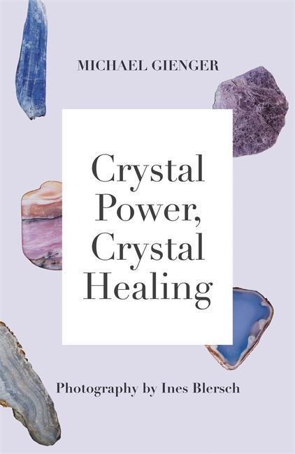 Könyv Crystal Power, Crystal Healing: The Complete Handbook 