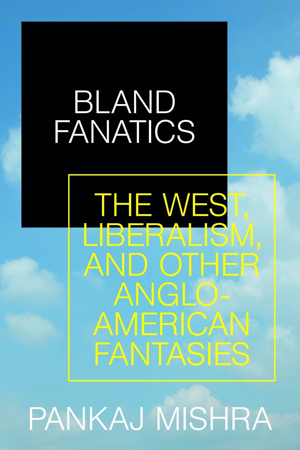 Книга Bland Fanatics Pankaj Mishra