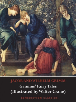 Kniha Grimms' Fairy Tales (Illustrated by Walter Crane) Wilhelm Grimm