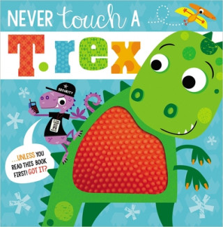 Könyv Never Touch a T. Rex! Rosie Greening