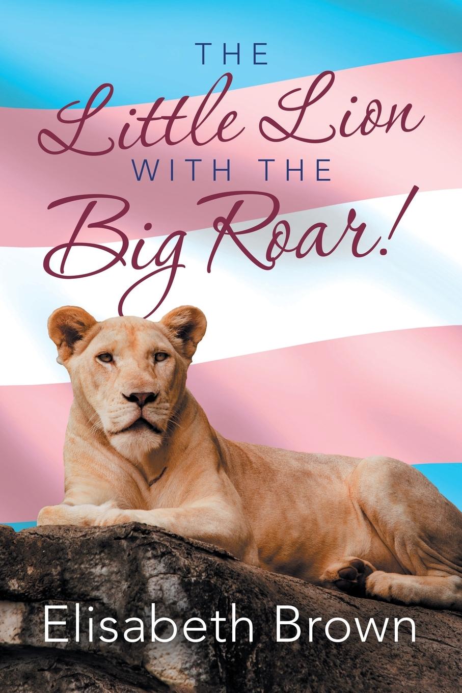 Kniha Little Lion with the Big Roar! Brown Elisabeth Brown