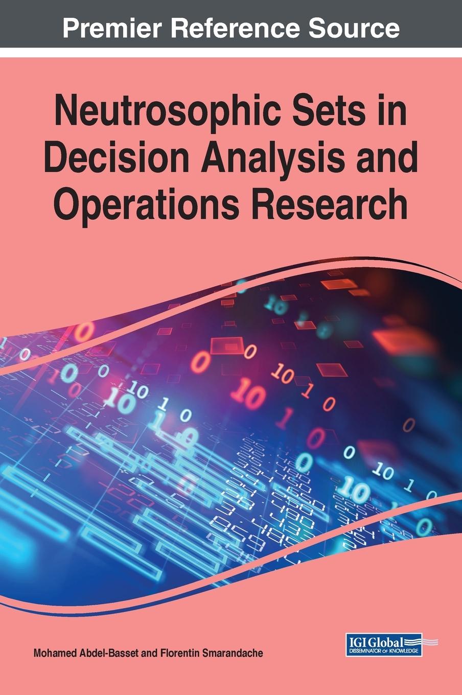 Książka Neutrosophic Sets in Decision Analysis and Operations Research Mohamed Abdel-Basset