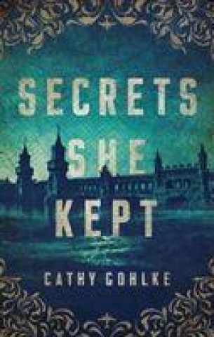 Kniha Secrets She Kept CATHY GOHLKE